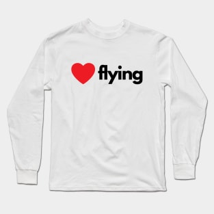 I Love Flying Long Sleeve T-Shirt